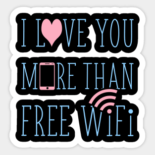 I love you more than free wifi Sticker